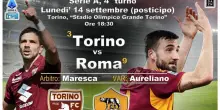 Serie A: luned&igrave; alle 18,30 in campo Torino-Roma DIRETTA