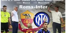 Serie A: Roma-Inter in campo alle 18 DIRETTA