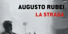 'La strada', l'esordio nella narrativa di Augusto Rubei con una storia di riscatto