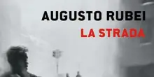 'La strada' di Rubei. Dalla periferia ai palazzi del potere, la storia di un riscatto