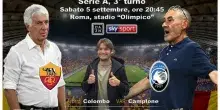 Serie A: Roma-Atalanta in campo sabato alle 20.45 DIRETTA