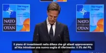 Rutte (Nato): approveremo 5% alla Difesa, "è un salto quantico"
