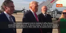 Trump: Caso Epstein è vicenda noiosa, non capisco interesse. Pubblicheremo tutti file credibili