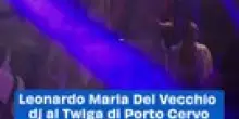 Leonardo Maria Del Vecchio  dj al Twiga di Porto Cervo
