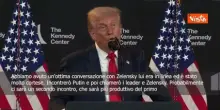 Trump: Ottima conversazione con Zelensky, forse ci sarà anche un altro incontro con Putin
