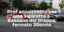 Prof accoltellato per una sigaretta a Bassano del Grappa, fermato 30enne