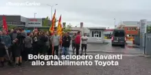Bologna, sciopero davanti allo stabilimento Toyota. Gli operai in presidio: "Vogliamo chiarezza"