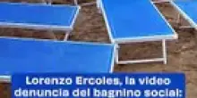 Lorenzo Ercoles, la video denuncia del bagnino social: "I miei lettini distrutti"