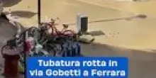 Tubatura rotta in via Gobetti a Ferrara