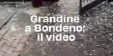 Grandine a Bondeno: il video