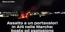 Assalto a un portavalori in A14 nelle Marche: boato ed esplosione
