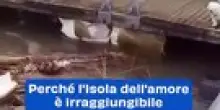 Perch&eacute; l'Isola dell'amore &egrave; irraggiungibile: video