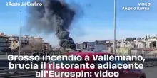 Grosso incendio a Vallemiano, brucia il ristorante adiacente all'Eurospin: video
