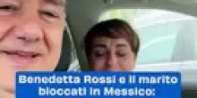 Benedetta Rossi e il marito bloccati in Messico: "Stiamo bene, vogliamo tranquillizzarvi"
