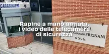 Rapine a mano armata, i video delle telecamere di sicurezza