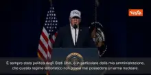Trump: "Il regime di Teheran non potr&agrave; mai avere un'arma nucleare"