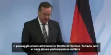 Germania esclude la "partecipazione militare nello Stretto di Hormuz"