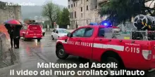 Maltempo ad Ascoli: il video del muro crollato sull'auto