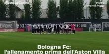 Bologna Fc: l'allenamento prima dell'Aston Villa