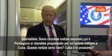 Trump: Cuba &egrave; la prossima? Dipende dalla definizione di 'azione militare'