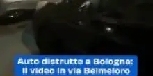 Auto distrutte a Bologna: il video in via Belmeloro