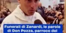 Funerali di Zanardi, le parole di Don Pozza, parroco del carcere che celebra il rito