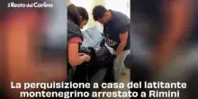 La perquisizione a casa del latitante montenegrino arrestato a Rimini, video