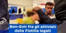 Ben-Gvir fra gli attivisti della Flotilla legati e bendati: "Benvenuti in Israele"