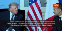 Trump: Lo Stretto di Hormuz sar&agrave; completamente aperto venerd&igrave;. Abbiamo ottimi rapporti con Iran