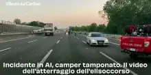 Incidente in A1, camper tamponato. Il video dell'atterraggio dell'elisoccorso