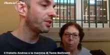 Processo per l'omicidio di Tania Bellinetti: parlano i familiari