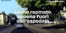 Uomo rapinato appena fuori dall'ospedale: il video