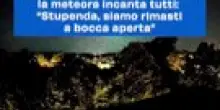 "Meteora Luminosissima Sorprende i Cieli di Emilia Romagna e Marche: Emozione e Meraviglia tra gli Osservatori"