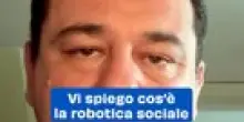 Vi spiego cos&rsquo;&egrave; la robotica sociale