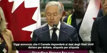 Canada risponde a Trump, controdazi fino al 50% sui prodotti Usa