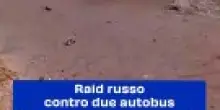 Raid russo contro due autobus a Kramatorsk: 30 civili morti