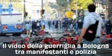 Il video della guerriglia a Bologna tra manifestanti e polizia