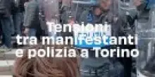 Tensioni tra manifestanti e polizia a Torino
