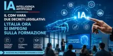 IA, il Cdm vara due decreti legislativi: l&rsquo;Italia ora si impegni sulla formazione