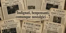 Indignati, benpensanti, comunque nostalgici &ndash; 7