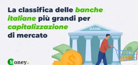 La classifica delle banche italiane pi&ugrave; grandi per capitalizzazione di mercato