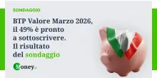 BTP Valore Marzo 2026, il 49% dei lettori di Money.it &egrave; pronto a sottoscrivere