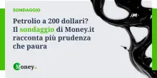 Petrolio a 200 dollari? Il sondaggio di Money.it racconta pi&ugrave; prudenza che paura
