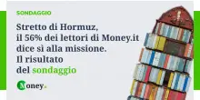 Stretto di Hormuz, il 56% dei lettori di Money.it dice s&igrave; alla missione
