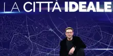 "La Citt&agrave; Ideale", su Rai3 il nuovo programma su futuro e sviluppo urbano
