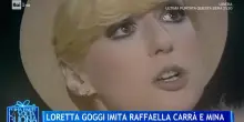 La volta buona, Loretta Goggi imita Raffaella Carrà e Mina