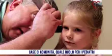 Case di Comunit&agrave;, il ruolo dei pediatri