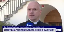 I lefebvriani dopo la scomunica: "Ingiusta, le chiese si svuotano"