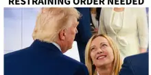 L'ultimo schiaffo di Trump: "Per Meloni serve un ordine restrittivo"