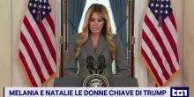 Melania e Natalie le donne chiave di Trump